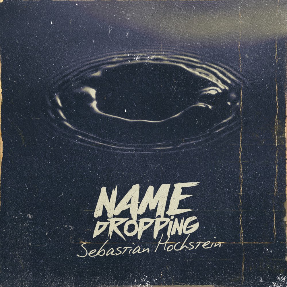 Name Dropping by Sebastian Hochstein