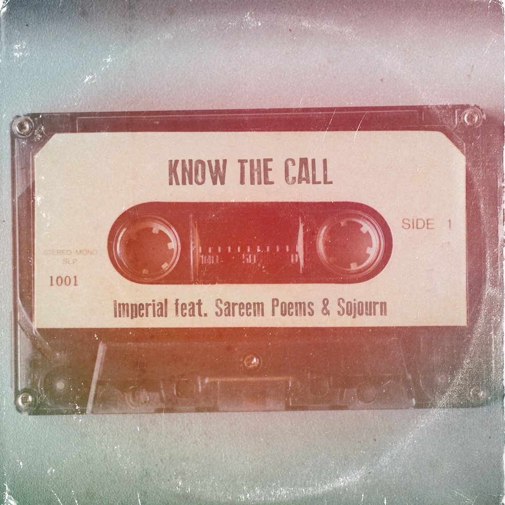 Know the Call by Imperial featuring Sareem Poems and Sojourn