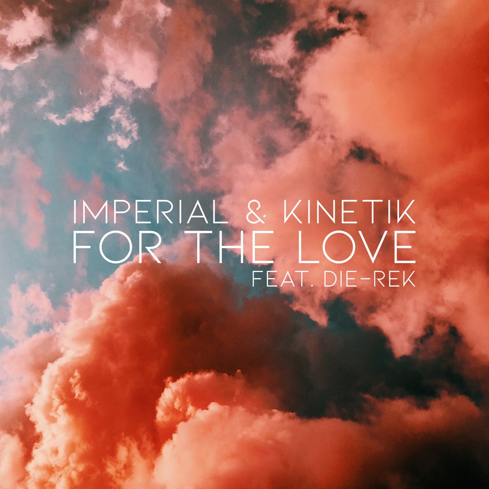 For the Love by Imperial Kinetik and Die-Rek